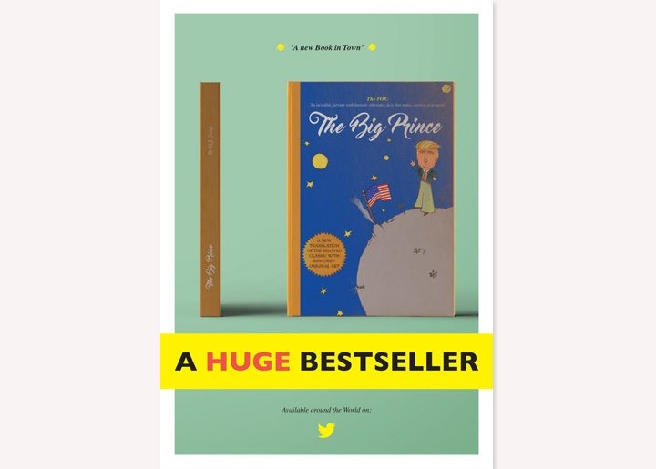 Poster: Donald Trump > fake news > fake book: ‘The Big Prince’. A parody of the book ‘The Little Prince’ by Antoine de Saint-Exupéry (le petit prince)